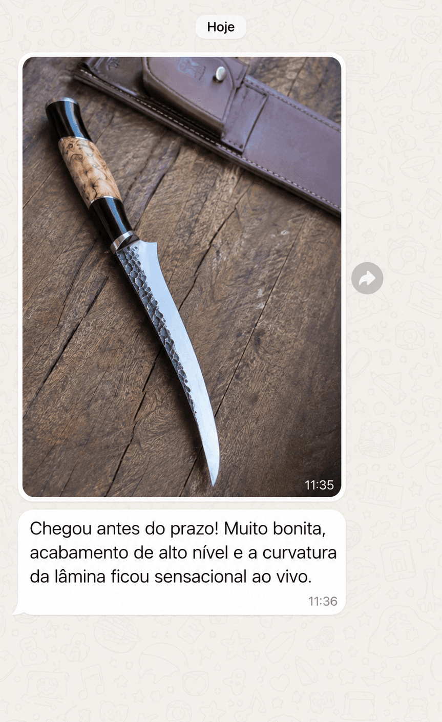 Print da conversa: Chegou antes do prazo! Muito bonita, acabamento de alto nível e a curvatura da lâmina ficou sensacional ao vivo.
